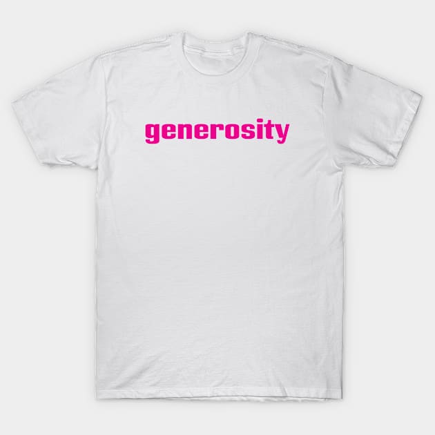 Generosity T-Shirt by ProjectX23